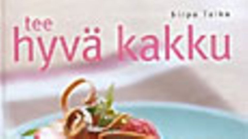 Tee hyvä kakku - Kodin kakkukoulu, Sirpa Talka