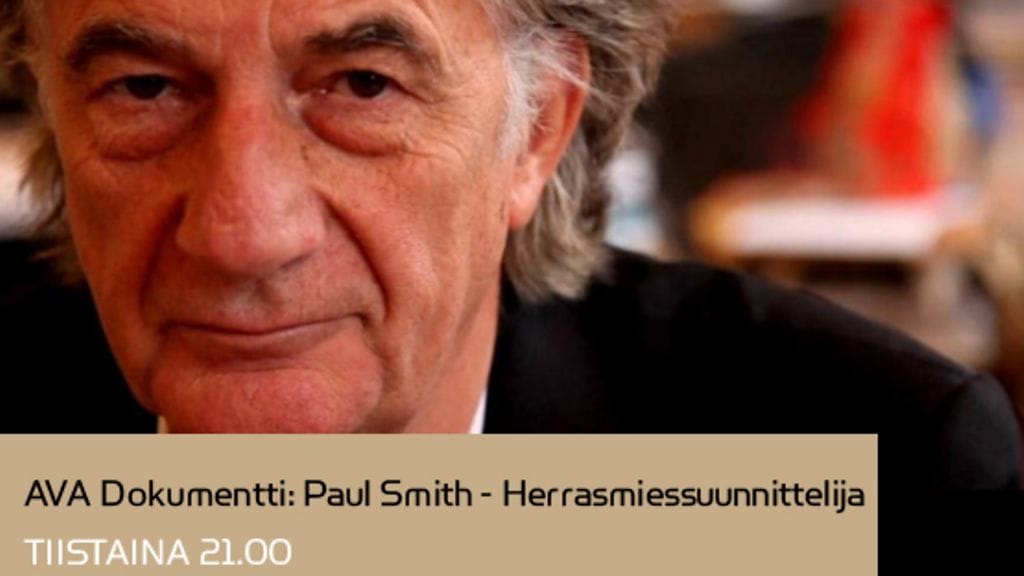 AVA Dokumentti: Paul Smith - Herrasmiessuunnittelija