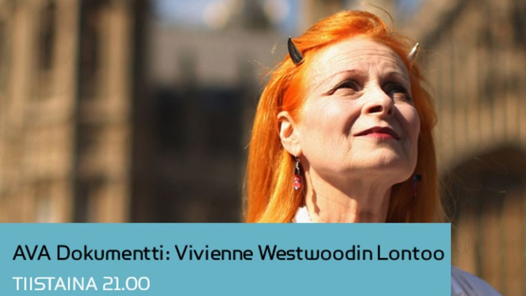 AVA Dokumentti: Vivienne Westwoodin Lontoo