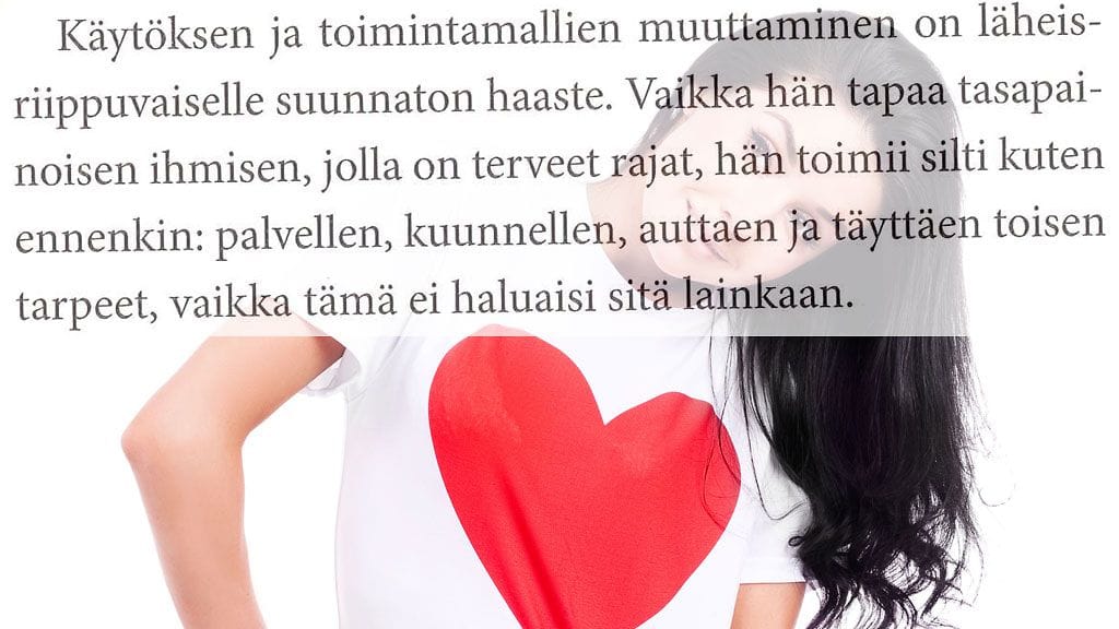 Lainaus Ben Malisen teoksesta Taakkana läheisriippuvuus. Kenen elämää elät?