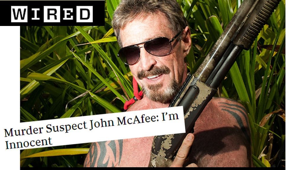 McAfee-tietoturvayhtiön perustaja John McAfee on etsintäkuulutettu Belizessä murhaan liittyen. Kuvakaappaus Wiredin sivuilta.