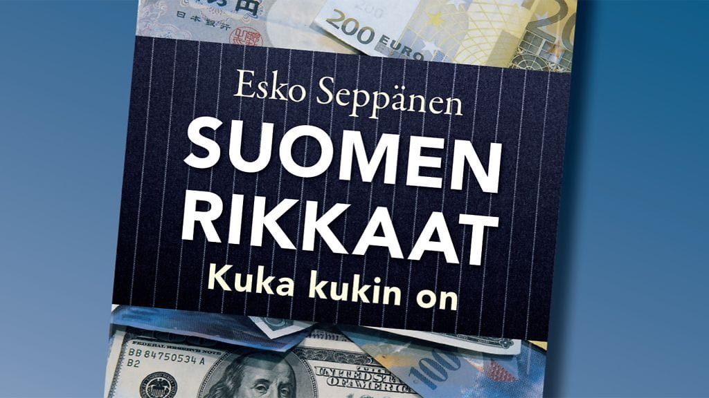 Esko Seppäsen kirja Suomen rikkaat. Kuka kukin on