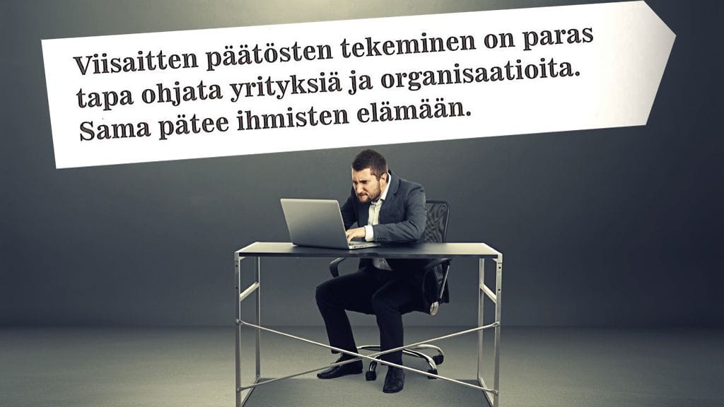 Kuvituskuva, lainaus Ari ja Mona Riabacken teoksesta Päätöksenteko, uskalla tehdä toisin