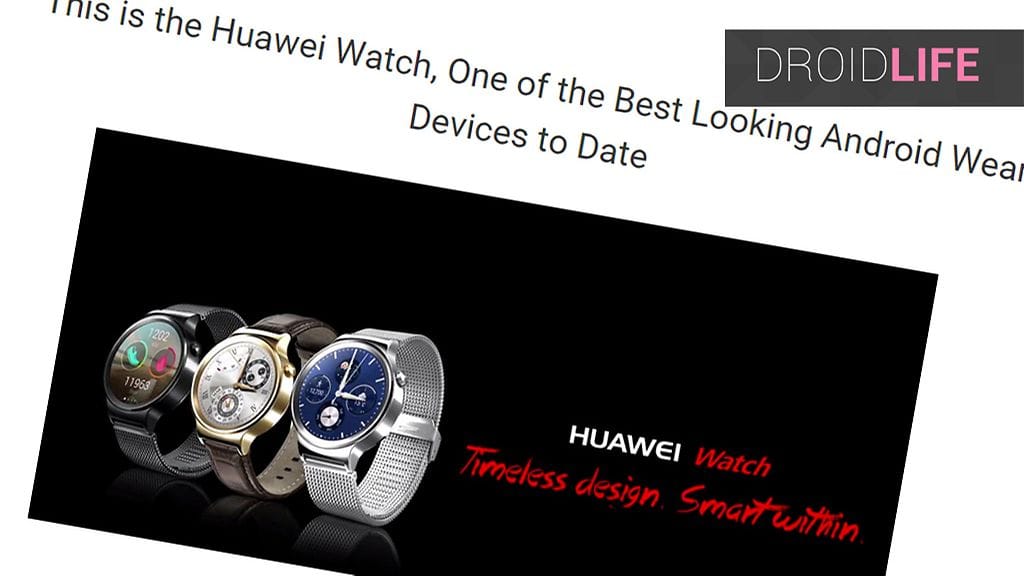 Kuvien perusteella Huawei Watch vaikuttaa erittäin edustuskelpoiselta älykellolta. Kuvakaappaus Droid Life -sivustolta.