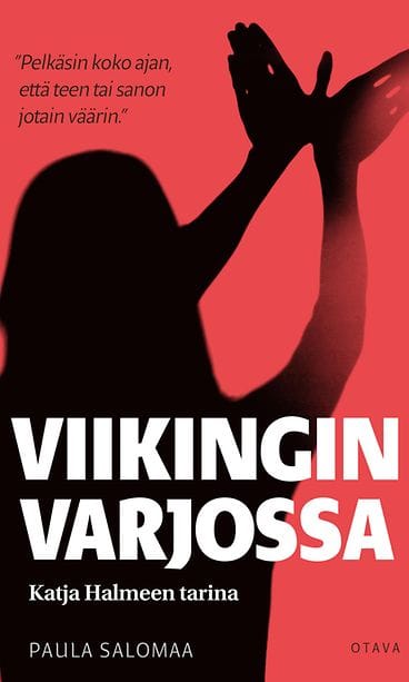 Viikingin varjossa - Katja Halmen tarina ilmestyy elokuussa. Kuva: Otava