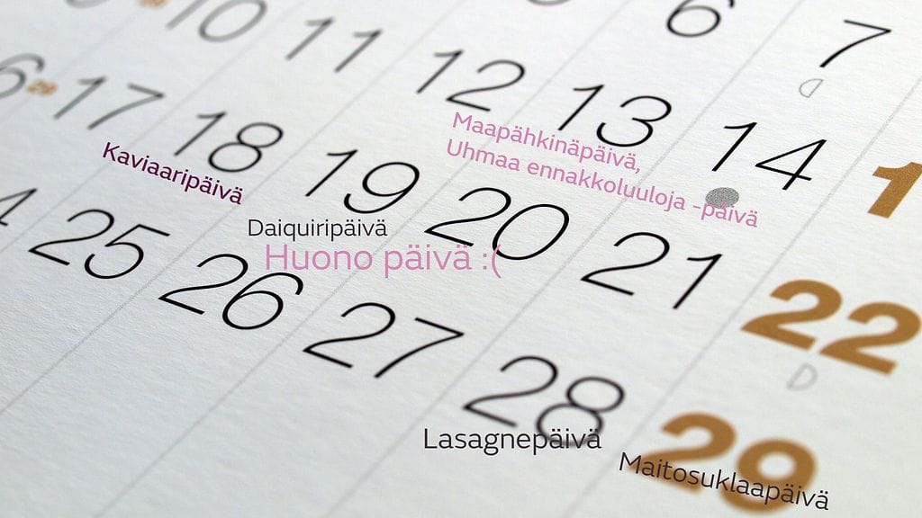 Jos arki tuntuu tylsältä, kannattaa muistaa, ettei satunnaisista juhlapäivistä ole puutetta!