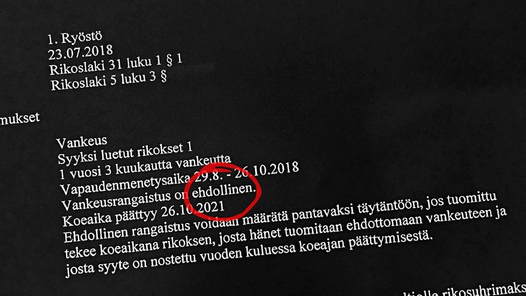 Helsingin käräjäoikeus langetti ryöstöstä tavanomaista kovemman rangaistuksen, mutta määräsi sen kuitenkin ehdolliseksi.