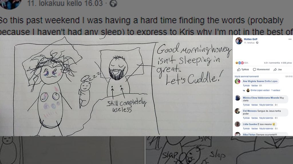 Eräänä aamuna Kris kysyi vaimoltaan, miksi tämä on aamuisin niin väsynyt ja kärttyinen. Mattea piirsi imettävän äidin uupumuksesta kuvasarjan, johon jokainen imettäjä voi samaistua! Kuvan lähde Facebook