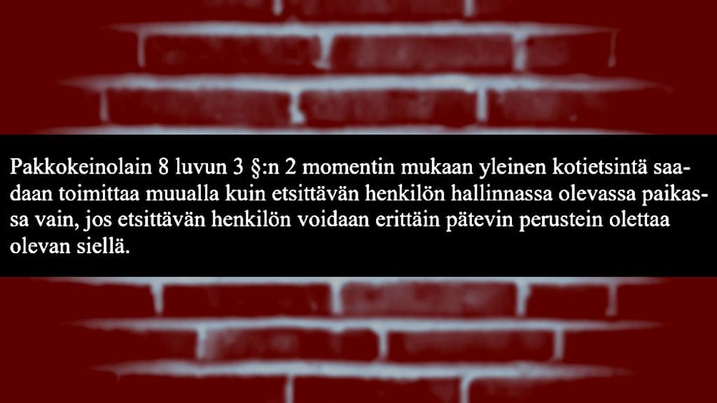 Hovioikeus katsoi, että Helsingin poliisi oli rikkonut tätä pakkokeinolain kohtaa.