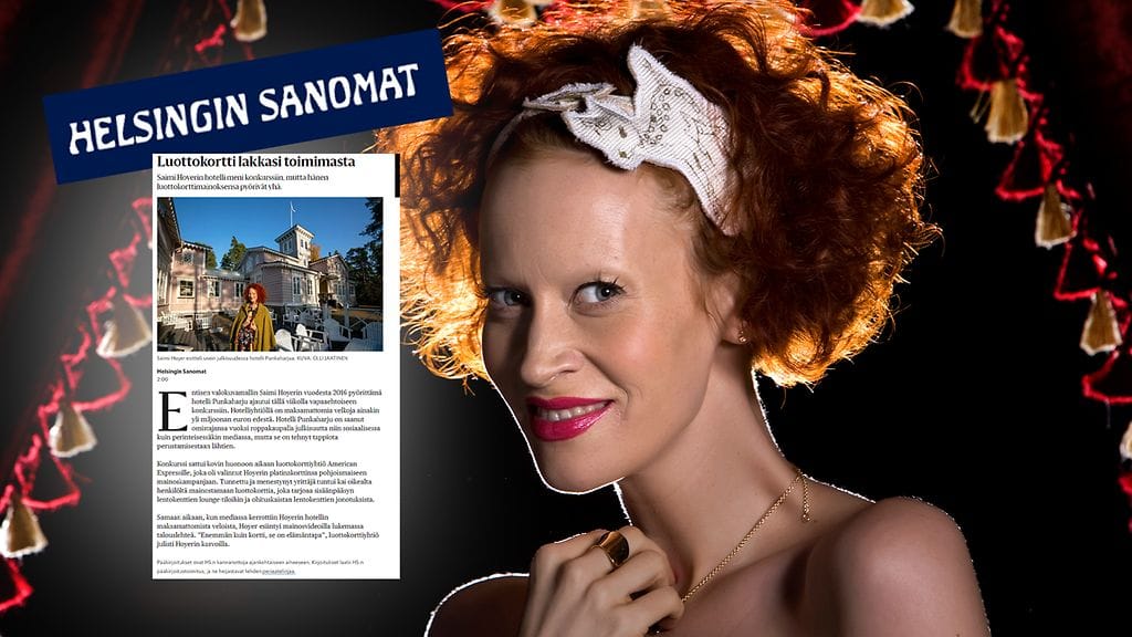 Helsingin Sanomat kirjoitti perjantain pääkirjoituksessaan Saimi Hoyerin hotellin konkurssista ja hänen mainoskampanjastaan luottokorttiyhtiön kanssa.